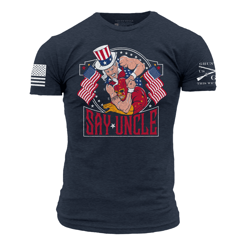 Say Uncle - patriotic t-shirt