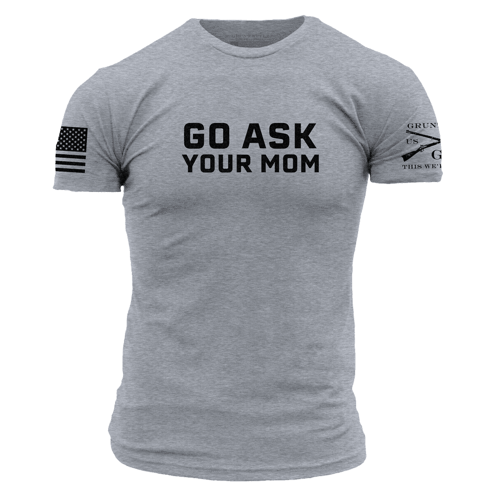 Go Ask Your Mom Shirts for Dads