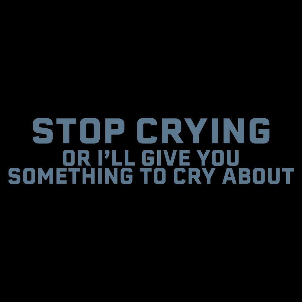 Stop Crying T-Shirt - Black