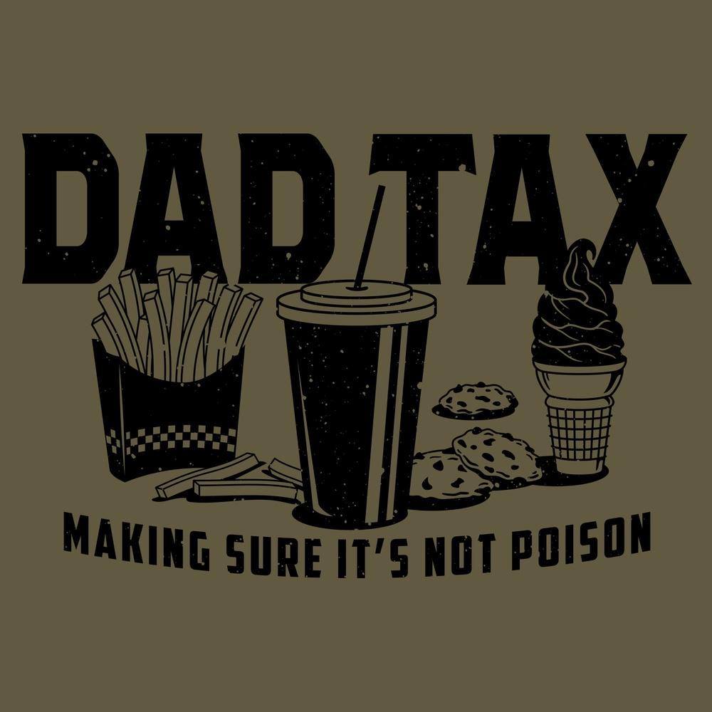 Dad Tax T-Shirt - Military Green