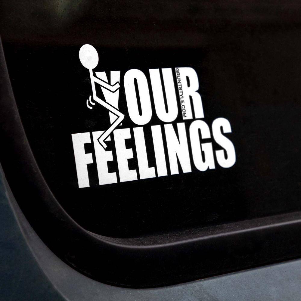 F*ck Your Feelings 6